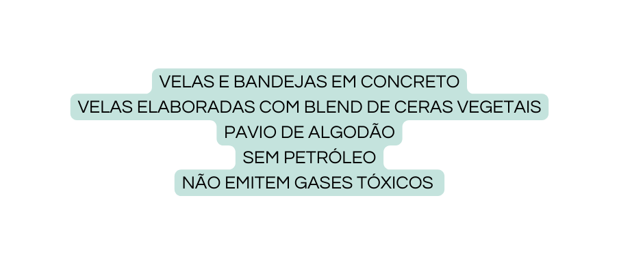 VELAS E BANDEJAS EM CONCRETO VELAS ELABORADAS COM BLEND DE CERAS VEGETAIS PAVIO DE ALGODÃO SEM PETRÓLEO NÃO EMITEM GASES TÓXICOS