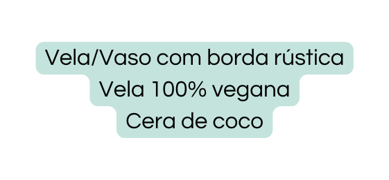 Vela Vaso com borda rústica Vela 100 vegana Cera de coco